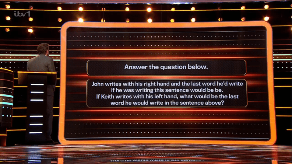Captura de pantalla de un programa de juegos Pregunta: "John escribe con su mano derecha y la última palabra que escribiría si escribiera esta oración sería 'Be'. Si Keith escribe con su mano izquierda, ¿cuál sería la última palabra que escribiría en la oración anterior?"