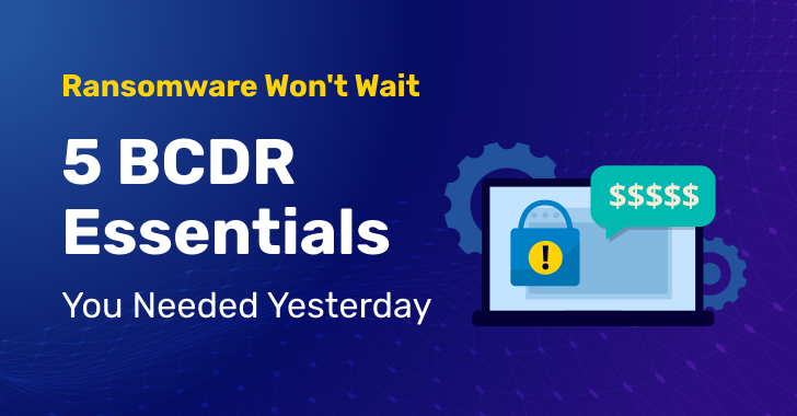 5 BCDR Essentials para defensa de ransomware efectiva