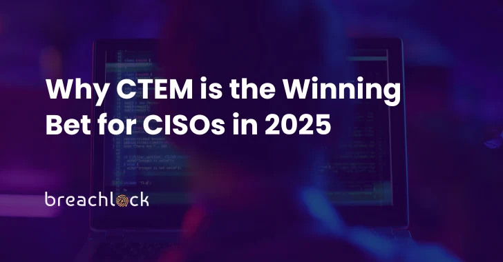 Por qué CTEM es la apuesta ganadora para CISO en