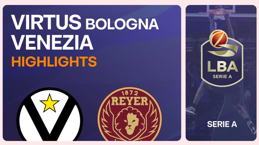 Virtus Bologna-Venezia 77-75: Lo más destacado de la raza-2 de