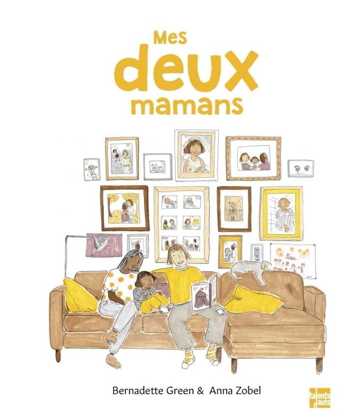 « Mes deux mamans » de Bernadette Green y Anna Zobel, éd. Talents Hauts.