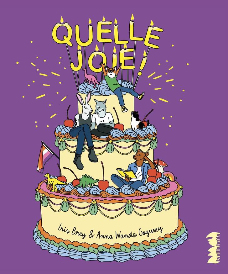 « Quelle joie ! » d’Iris Brey et Anna Wanda Gogusey, éd. La Ville Brûle.