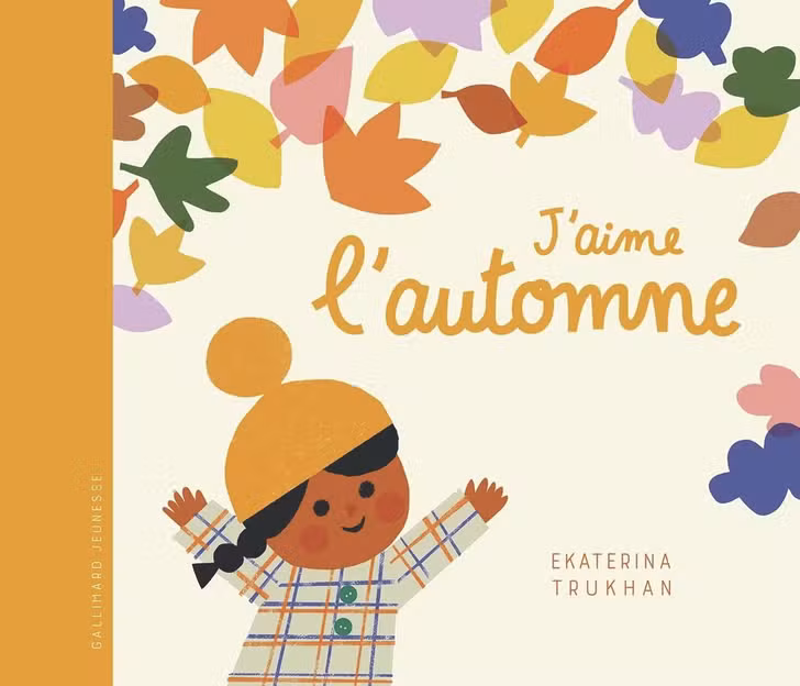 Me gusta el otoño de Ekaterina Trukhan, éd. Gallimard Jeunesse.