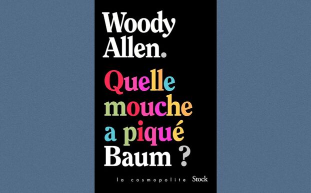«¿Qué le picó a Baum?» : Woody Allen imagina su