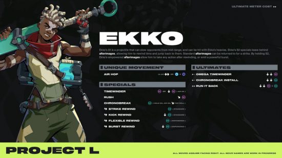 Proje L karakterleri: Ekko'nun benzersiz hareketler, özel hareketler ve ultiler dahil olmak üzere tam hareket seti girdileri.