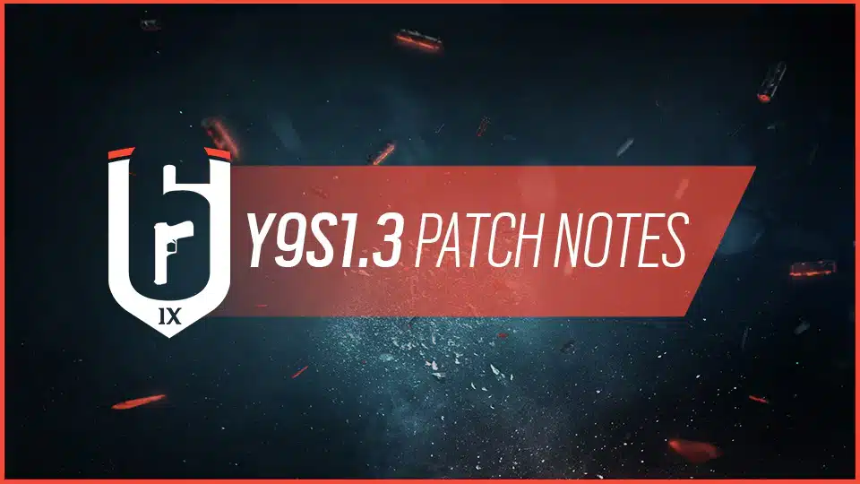 Y9S1.3 için Rainbow Six Siege Güncellemesi 2.74 Düşüşleri, 2 Mayıs İçin Yama Notları Listelendi