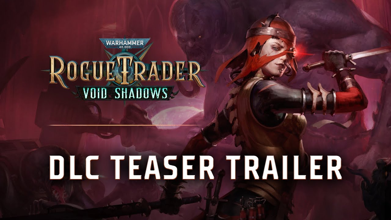 Void Shadows DLC Teaser Fragmanı | Warhammer 40,000: Rogue Trader - YouTube