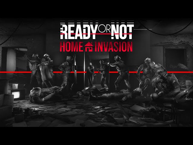 Çok oyunculu FPS oyunu Ready or Not, Home Invasion DLC çıkış tarihini duyurdu