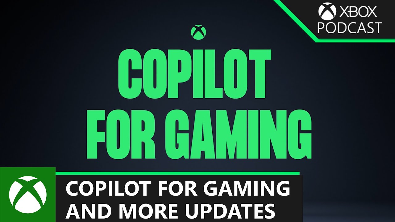 Copilot Gaming'e geliyor, Xbox Play Anywhere güncellemeleri ve daha fazlası | Resmi Xbox Podcast - YouTube